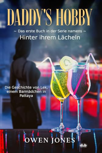 Daddy's Hobby - Die Geschichte Von Lek, Einem Barmädchen In Pattaya