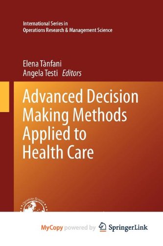 Advanced Decision Making Methods Applied to Health Care