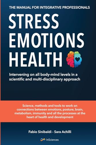 Stress, Emotions and Health - The Manual for Integrative Professionals