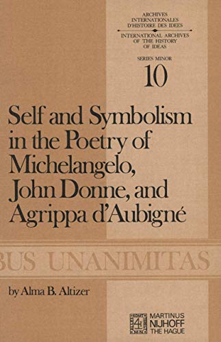 Self and Symbolism in the Poetry of Michelangelo, John Donne and Agrippa D'Aubigne