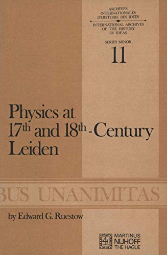 Physics at Seventeenth and Eighteenth-Century Leiden