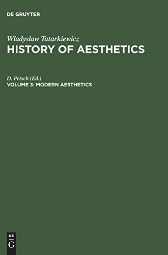 History of Aesthetics, Vol 3, Modern Aesthetics