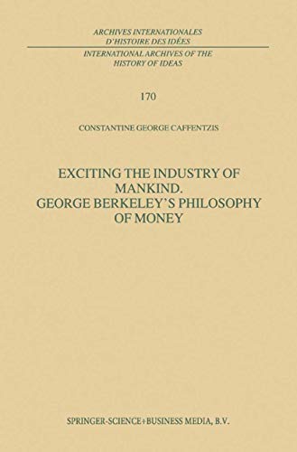 Exciting the Industry of Mankind George Berkeley's Philosophy of Money