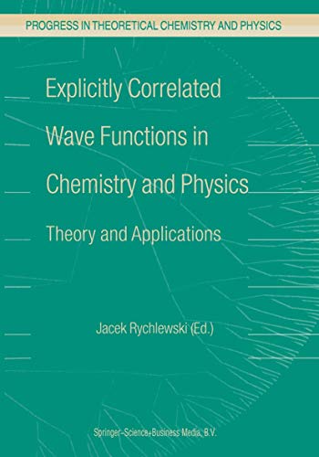 Explicitly Correlated Wave Functions in Chemistry and Physics