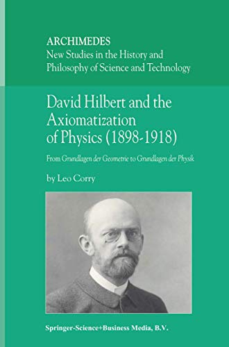 David Hilbert and the Axiomatization of Physics (1898-1918)