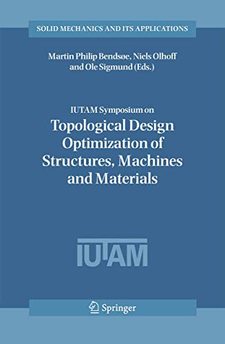 IUTAM Symposium on Topological Design Optimization of Structures, Machines and Materials