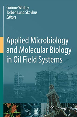 Applied Microbiology and Molecular Biology in Oilfield Systems