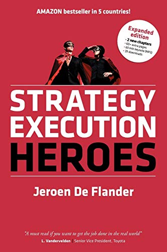 Strategy Execution Heroes - expanded edition business strategy implementation and strategic management demystified