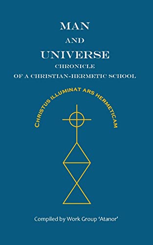 Man and Universe. Chronicle  of a Christian-Hermetic School