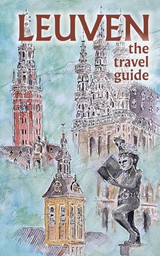 Leuven The Travel Guide