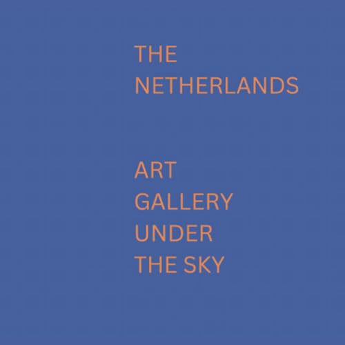 The Netherlands  ART GALLERY UNDER THE SKY
