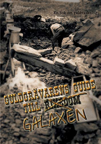 Guldgrävarens guide till galaxen
