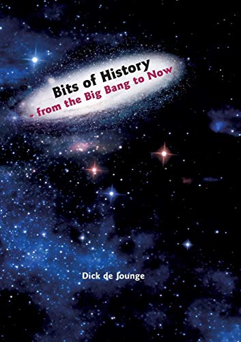 Bits of History  -  from the Big Bang to Now