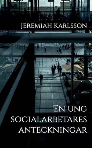 En ung socialarbetares anteckningar
