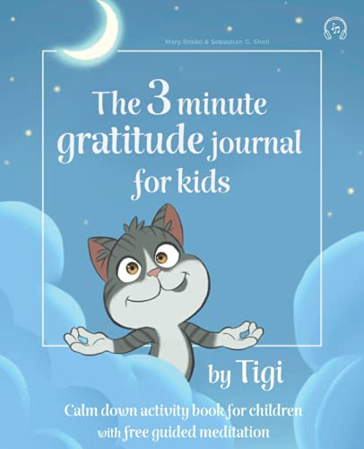 The 3 minute gratitude journal for kids by Tigi. Calm down activity book for children with free guided meditation.