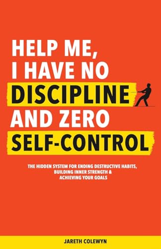 Help Me, I Have No Discipline and Zero Self-Control
