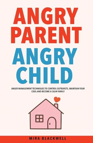 Angry Parent Angry Child
