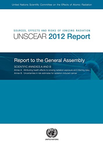 Sources, Effects and Risks of Ionizing Radiation, United Nations Scientific Committee on the Effects of Atomic Radiation (UNSCEAR) 2012 Report