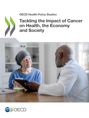 Tackling the Impact of Cancer on Health, the Economy and Society