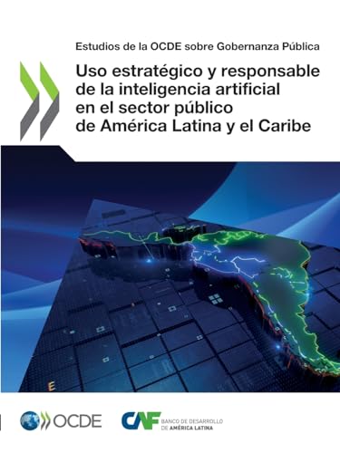 Uso estratégico y responsable de la inteligencia artificial en el sector público de América Latina y el Caribe