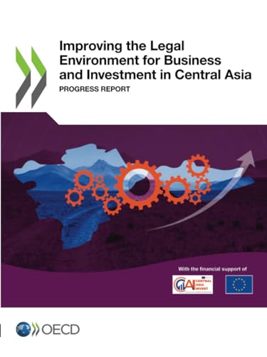 Improving the Legal Environment for Business and Investment in Central Asia