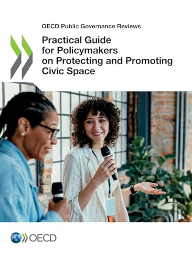 Practical Guide for Policymakers on Protecting and Promoting Civic Space