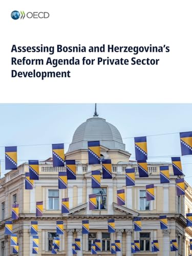 Assessing Bosnia and Herzegovina's Reform Agenda for Private Sector Development