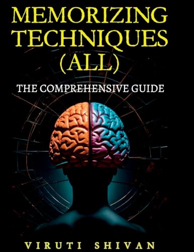 MEMORIZING TECHNIQUES (ALL) - The Comprehensive Guide
