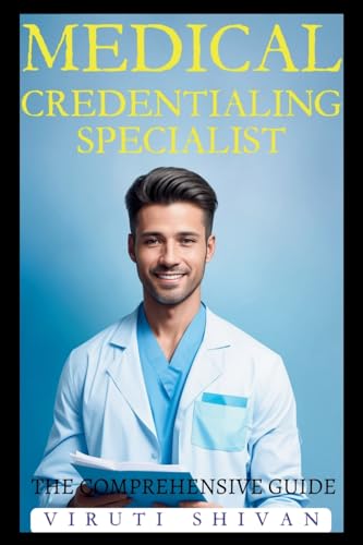 Medical Credentialing Specialist - The Comprehensive Guide