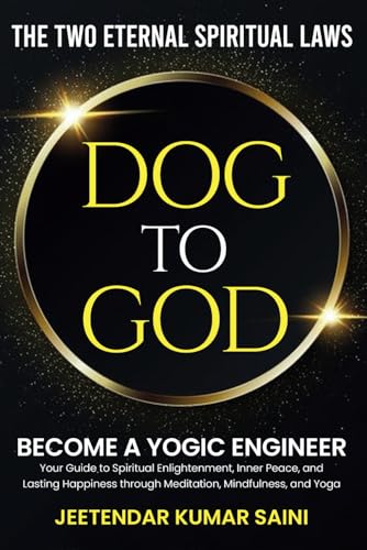 DOG TO GOD The Two Eternal Spiritual Laws