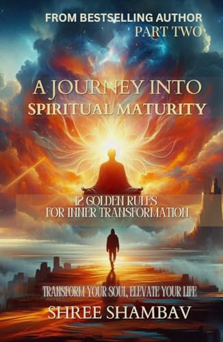 A Journey into Spiritual Maturity