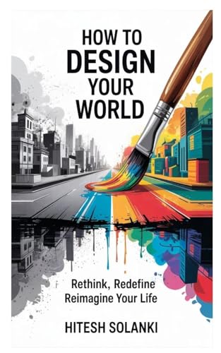 How to Design Your World