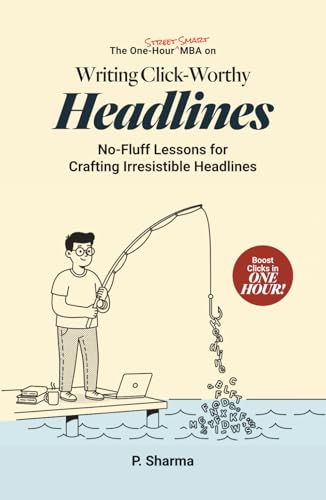 The One-Hour Street Smart MBA on Writing Click-Worthy Headlines