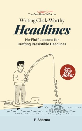 The One-Hour Street Smart MBA on Writing Click-Worthy Headlines