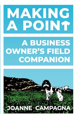 Making A Point - A Business Owner's Field Companion
