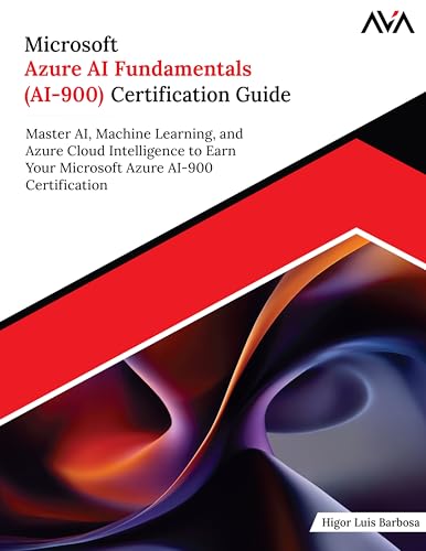 Microsoft Azure AI Fundamentals (AI-900) Certification Guide
