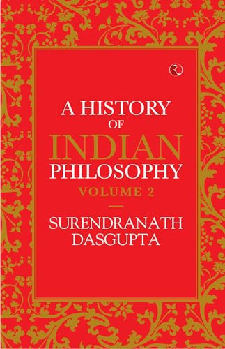 A HISTORY OF INDIAN PHILOSOPHY VOL 2
