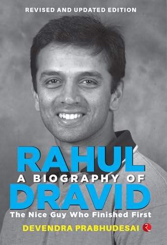A BIOGRAPHY OF RAHUL DRAVID (REVISE)