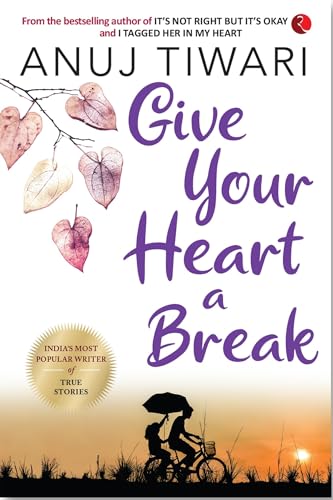 GIVE YOUR HEART A BREAK