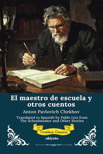 El maestro de escuela y otros cuentos | Spanish Version of The Schoolmaster and Other Stories