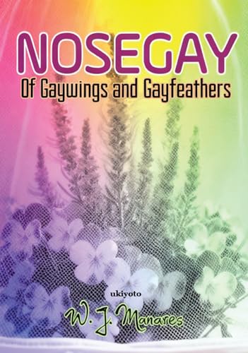 Nosegay | Of Gaywings and Gayfeathers