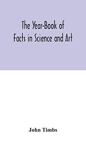 The Year-Book Of Facts In Science And Art