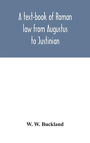A Text-Book Of Roman Law From Augustus To Justinian