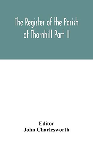 The Register Of The Parish Of Thornhill Part II