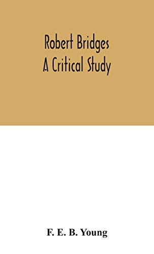 Robert Bridges; A Critical Study