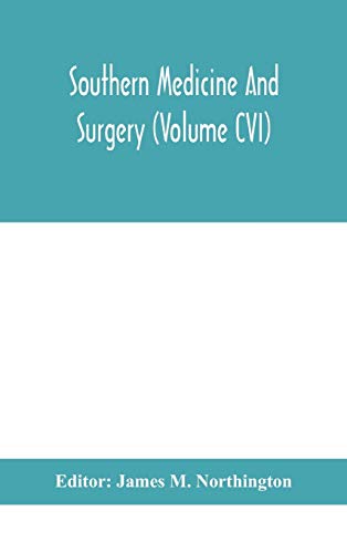 Southern Medicine And Surgery (Volume CVI)
