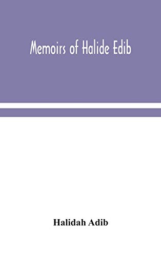 Memoirs Of Halide Edib