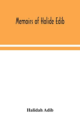 Memoirs Of Halide Edib