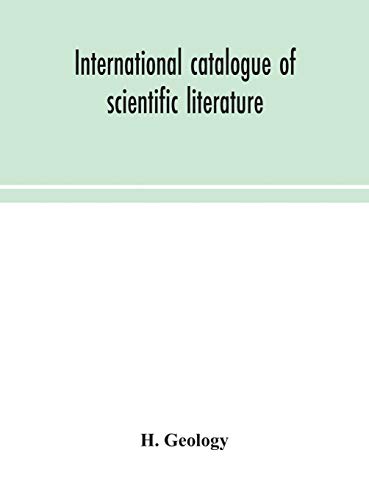 International Catalogue Of Scientific Literature  H.Geology