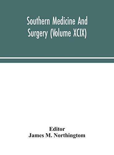 Southern Medicine And Surgery (Volume Xcix)